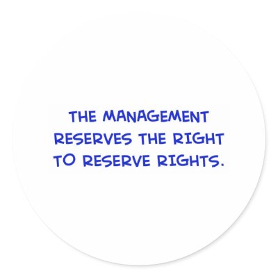 MANAGEMENT RESERVES THE RIGHT TO RESERVE RIGHTS. ROUND STICKERS by rexfmay