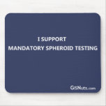 Mandatory Spheroid Testing Mousepad mousepads