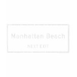 Manhattan Beach NEXT EXIT T Shirts