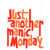 Manic Monday T-Shirt by arncyn Manic Monday T-Shirt