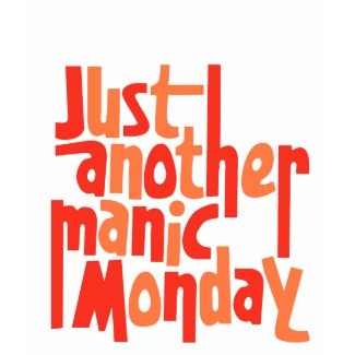 Manic Monday T-Shirt shirt