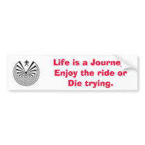 maninthemaze2, Life is a Journey. Enjoy the rid... bumper stickers by mfoti29 maninthemaze2, Life is a Journey. Enjoy the rid... bumper stickers