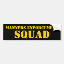 Manners Enforcement, Squad Bumper Sticker