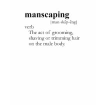 MANSCAPING (definition) t-shirts by gay_pride MANSCAPING (definition) t-shirts