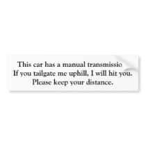manual transmission - do not tailgate bumper stickers