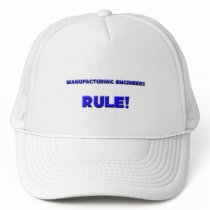 Manufacturing Engineers Rule! hats by professions Manufacturing Engineers Rule! hats