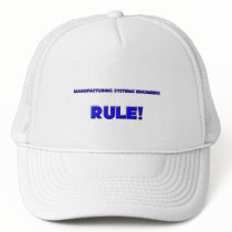 Manufacturing Systems Engineers Rule! hats by professions Manufacturing Systems Engineers Rule! hats