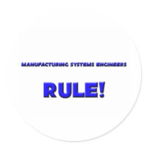 Manufacturing Systems Engineers Rule! stickers