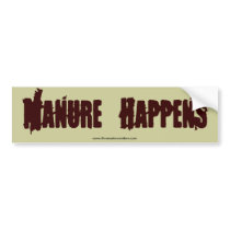 Manure Happens Bumper Sticker bumper stickers by threesalamanders Manure Happens Bumper Sticker bumper stickers