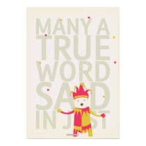 Many A True Word Said In Jest posters