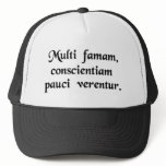 Many fear their reputation, few their conscience. hats
