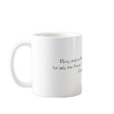 Many people will walk in and out of your life, ... mugs