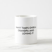 MANY TIME'S OVER AGRANDPA AND      LOVING IT MUG