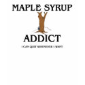 Maple Syrup Addict t-shirts