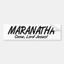Maranatha, Come Lord Jesus! Bumper Sticker