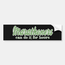 Marathoners Can Do it For Hours Bumper Stickers