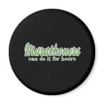 Marathoners Can Do It for Hours Fridge Magnets