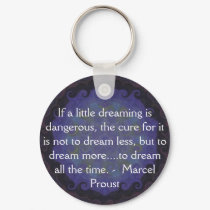 Marcel Proust quote about dreamers and dreaming keychains