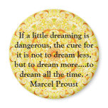 Marcel Proust quote about dreamers and dreaming Magnet