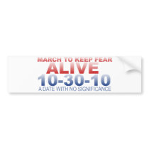 March To Keep Fear Alive Bumper Sticker