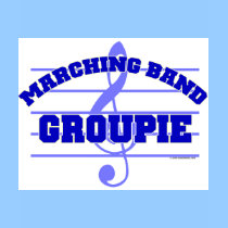 marching band t-shirt: Marching Band Groupie