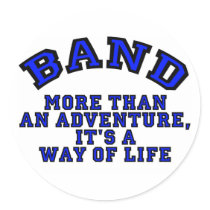 Marching Band: More Than An Adventure... Round Stickers