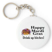 Mardi Gras Drink Up Bitches 2 Key Chain