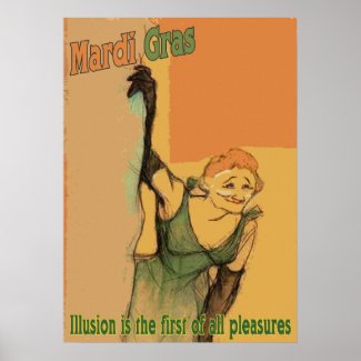 Mardi Gras-Illusion is the first of all pleasures. print