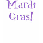 Mardi Gras! T-shirts