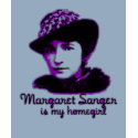 Margaret Sanger Is My Homegirl t-shirts by LovelyHeatherP Margaret Sanger Is My Homegirl t-shirts
