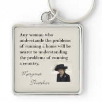 Margaret Thatcher Quote "Running a country..." keychains