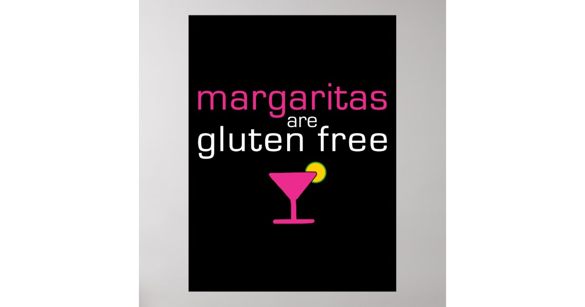 Margaritas are Gluten Free Poster Zazzle