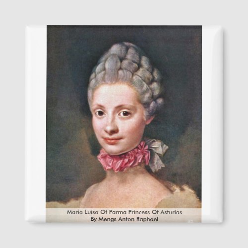 Maria Luisa Of Parma Princess Of Asturias Fridge Magnet