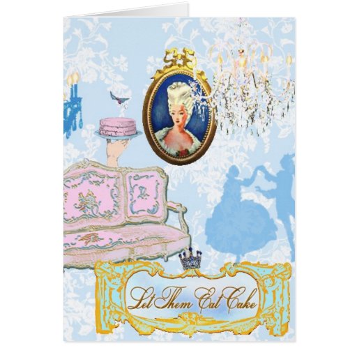 Marie Antoinette Let Them Eat Cake Greeting Card