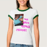 Mariia's Pitures 056, NO! BiTCHASSNESS, Pl... t-shirts