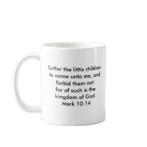 Mark  10  14, Suffer the little children to com... mugs