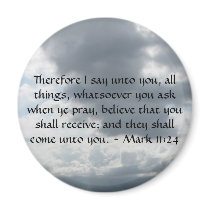 Mark 11:24 - Faith magnets by christianartist Mark 11:24 - Faith magnets