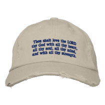 Mark 12:30 - Thou shalt love the LORD thy God embroidered hats