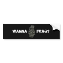 Mark II frag grenade, Wanna, frag? Bumper Sticker
