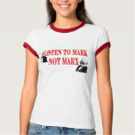 Mark not Marx T Shirts