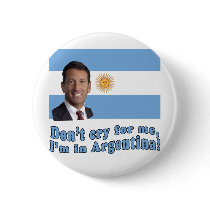 Mark Sanford  Don't Cry for Me I'm in Argentina Pin