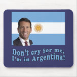 Mark Sanford  Don't Cry for Me I'm in Argentina Mouse Mat