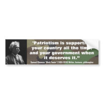 Mark Twain "Patriotism is supporting your country Bumper Sticker