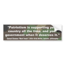 Mark Twain "Patriotism is supporting your country Bumper Sticker