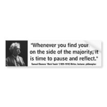 Mark Twain Pause & Reflect Quote Bumper Sticker