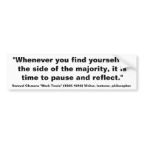 Mark Twain Pause & Reflect Quote Bumper Sticker