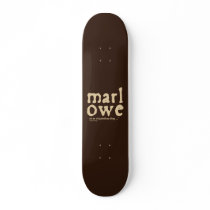Marlowe - it's an Elizabethan thing Skate Board