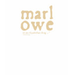 Marlowe - it's an Elizabethan thing t-shirts