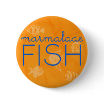Marmalade Fish *BUTTON*