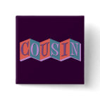 Marquee Cousin Square Button